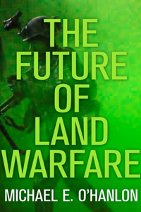 The Future of Land Warfare