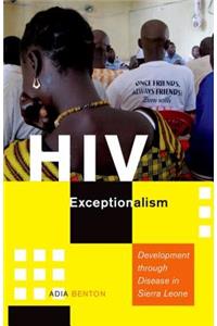 HIV Exceptionalism: Development Through Disease in Sierra Leone