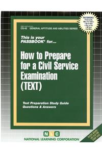 HOW TO PREPARE FOR A CIVIL SERVICE EXAMINATION (TEXT)