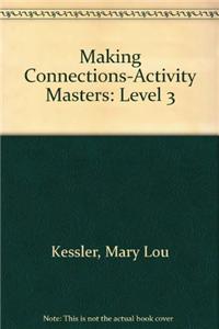 Making Connections-Activity Masters: Level 3