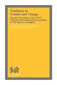 Traditions in Contact and Change: Selected Proceedings of the Xivth Congress of the International Association for the History of Religions