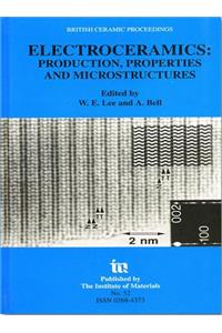 Electroceramics - Production, properties and microstructures