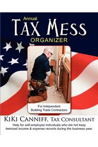 Annual Tax Mess Organizer for Independent Building Trade Contractors