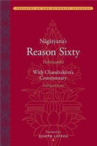 Nagarjuna's Reason Sixy (Yuktisastika) with Candrakirtis Commentary (Yuktisastikavrtti)