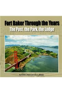 Fort Baker Through the Years: The Post, the Park, the Lodge