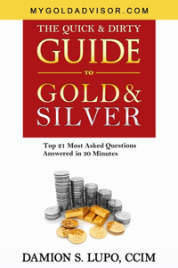 Quick & Dirty Guide to Gold & Silver