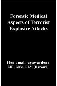 Forensic Medical Aspects of Terrorist Explosive Attacks