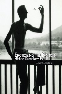 Eroticizing the Nation: Michael Rumaker's Fiction