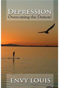 Depression-Overcoming the Demon!