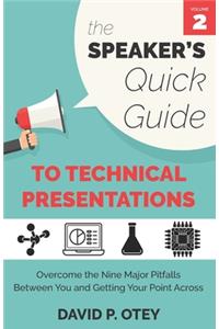 The Speaker's Quick Guide to Technical Presentations