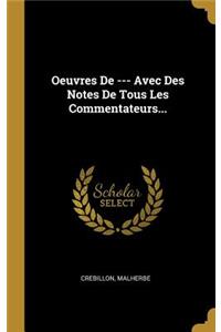 Oeuvres de --- Avec Des Notes de Tous Les Commentateurs...