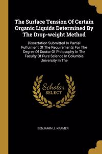 Surface Tension Of Certain Organic Liquids Determined By The Drop-weight Method
