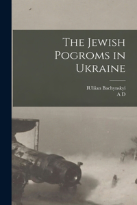 Jewish Pogroms in Ukraine
