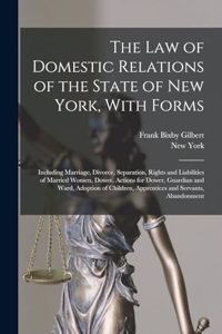 The Law of Domestic Relations of the State of New York, With Forms