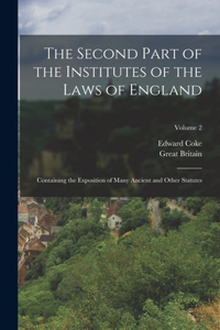 The Second Part of the Institutes of the Laws of England