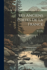 Les Anciens Poetes de La France