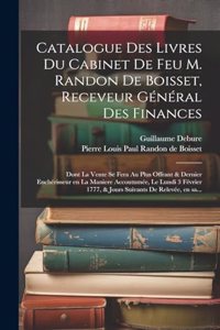 Catalogue des livres du cabinet de feu M. Randon de Boisset, receveur général des finances