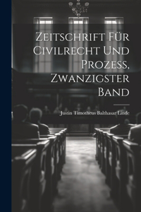 Zeitschrift für Civilrecht und Prozess, Zwanzigster Band