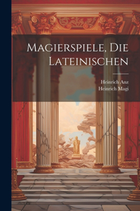 Magierspiele, Die Lateinischen