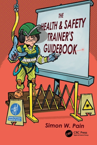 The Health and Safety Trainer’s Guidebook