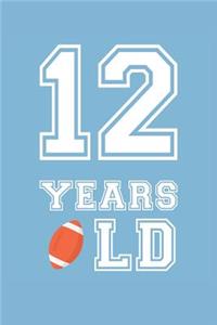 Football Notebook - 12 Years Old Football Journal - 12th Birthday Gift for Football Player - Football Diary