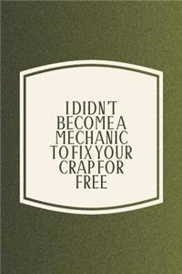 I Didn't Become A Mechanic To Fix Your Crap For Free