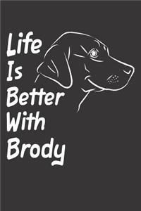 Life Is Better With Brody