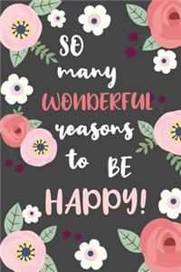 So Many Wonderful Reasons to be Happy!