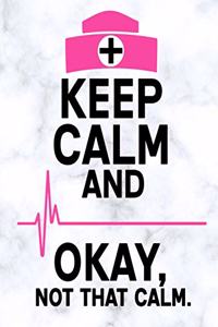 Keep Calm and OK Not That Calm