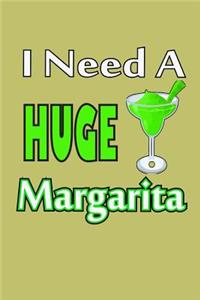 I Need A Huge Margarita