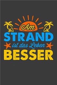 Am Strand ist das Leben besser