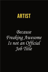 artist Because Freaking Awesome Is Not An Official Job Title