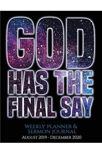 God Has The Final Say Weekly Planner and Sermon Journal
