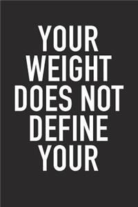 Your Weight Does Not Define Your Worth