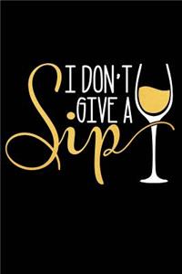 I Don't Give a Sip