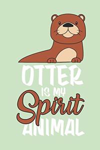 Otter Is My Spirit Animal