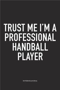 Trust Me I'm A Professional Handball Player