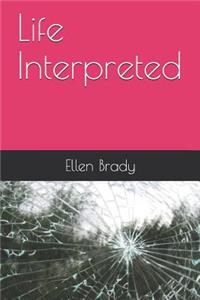 Life Interpreted