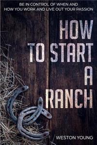 How to Start a Ranch