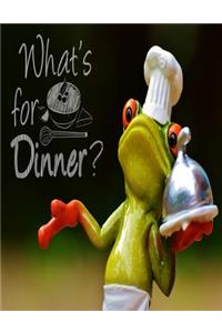 What's For Dinner