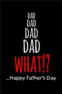 Dad dad dad dad what... happy father's day