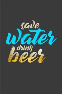 Save Water Drink beer