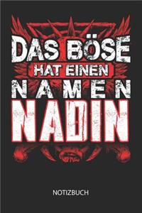 Das Böse hat einen Namen - Nadin - Notizbuch