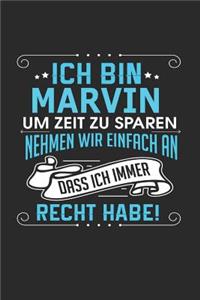 Ich bin Marvin Um Zeit zu sparen nehmen wir einfach an dass ich immer Recht habe!