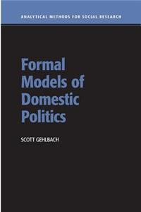 Formal Models of Domestic Politics