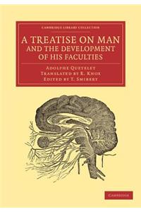 Treatise on Man and the Development of His Faculties