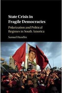 State Crisis in Fragile Democracies