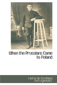 When the Prussians Came to Poland