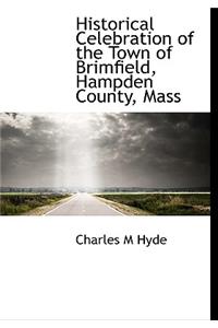 Historical Celebration of the Town of Brimfield, Hampden County, Mass