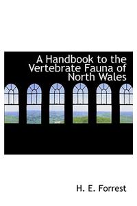 A Handbook to the Vertebrate Fauna of North Wales